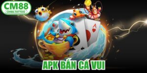 APK Bắn Cá Vui