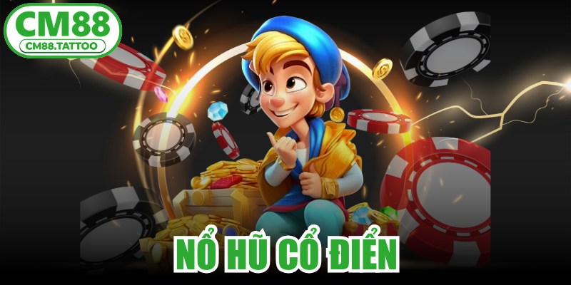 Nổ Hũ Cổ Điển