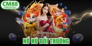 Nổ Hũ Đổi Thưởng