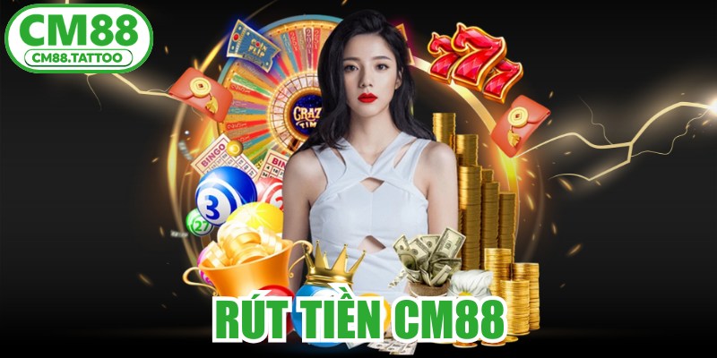 Rút Tiền CM88